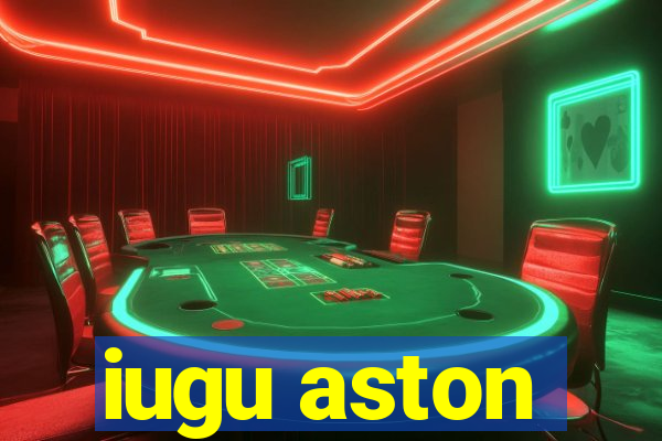 iugu aston